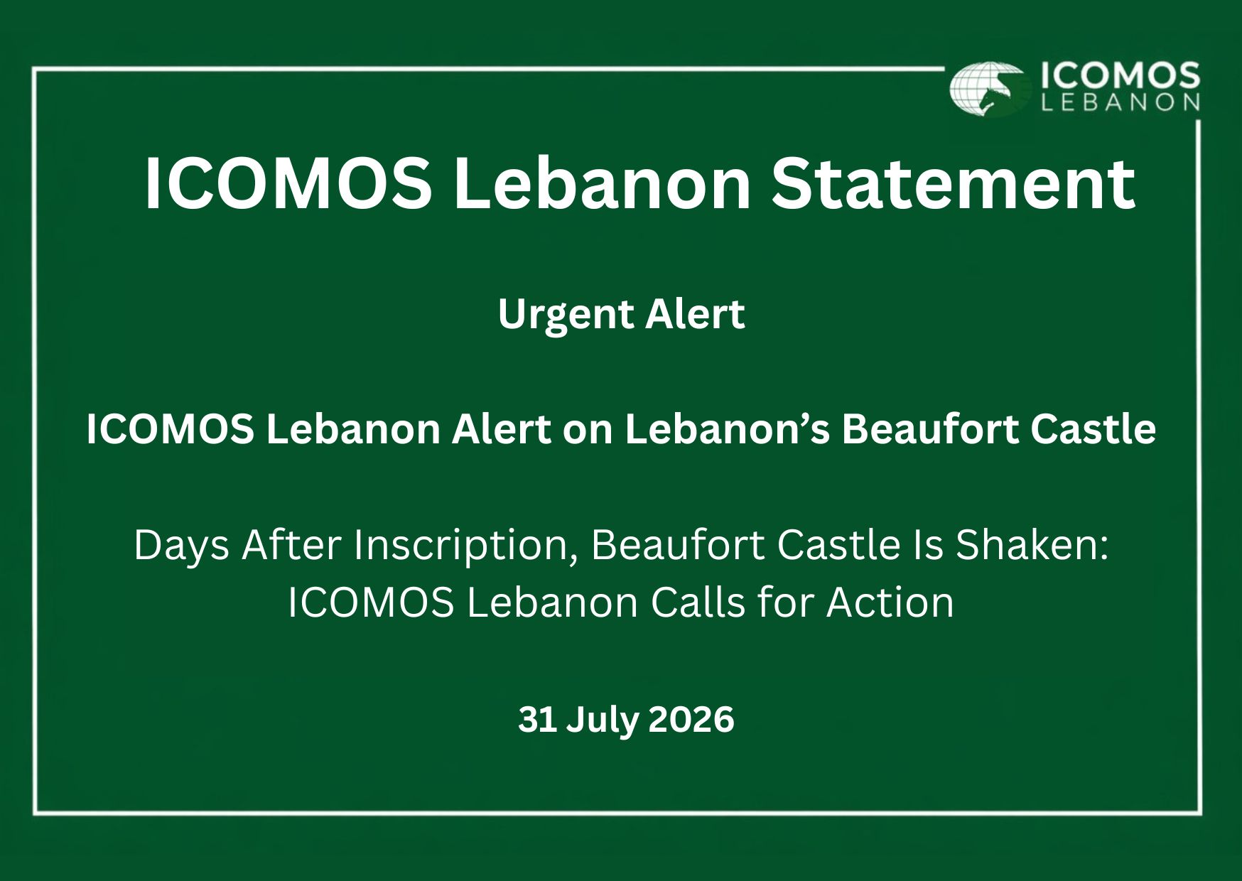 ICOMOS Lebanon urgent alert on Beaufort Castle calling for action, dated 31 July 2026.